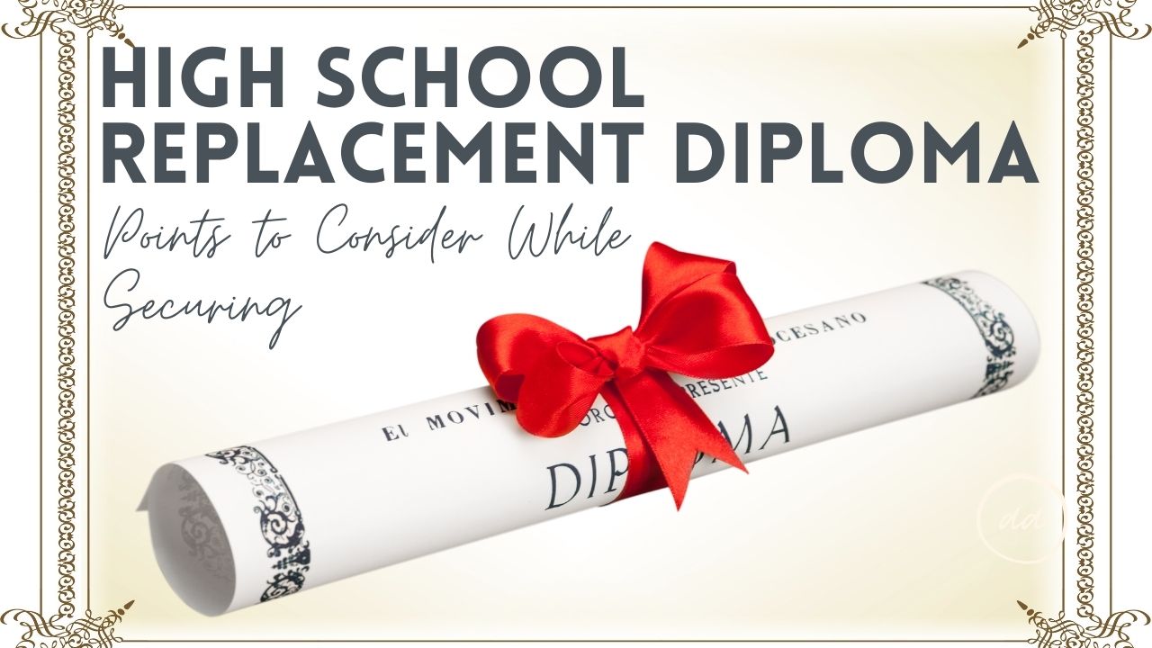 Points to Ponder while Securing a Fast High School Replacement Diploma 1 High School Replacement Diploma 1