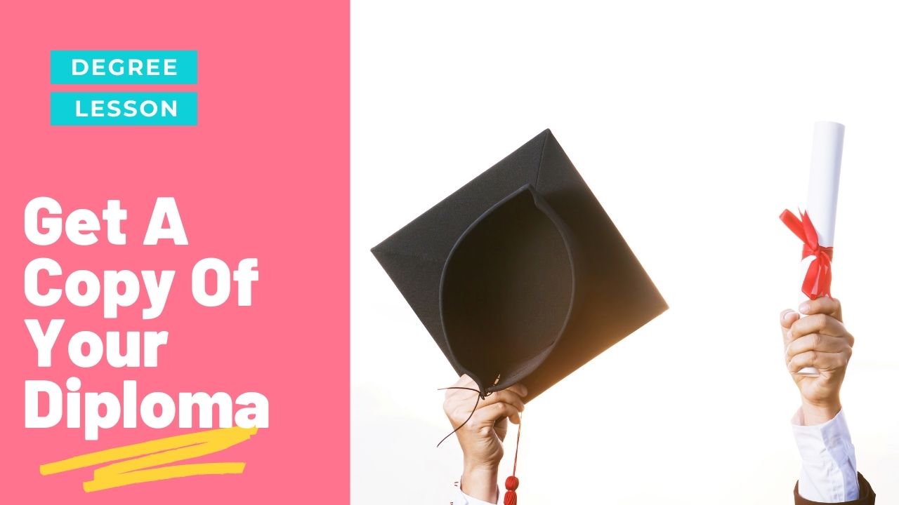 How to Get a Copy of Your Diploma if Something Happened to it? 1 get a copy of my diploma